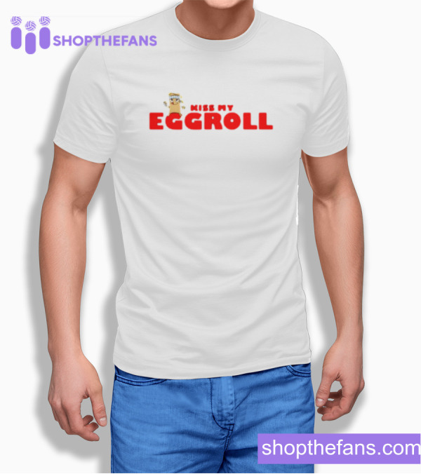 Kiss My Eggroll T-shirt